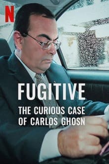 Fugitive: The Curious Case of Carlos Ghosn's Poster