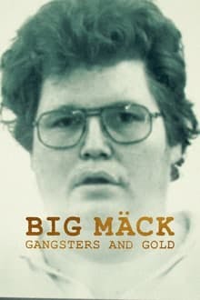 Big Mäck: Gangsters and Gold's Poster